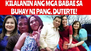 KILALANIN ANG MGA BABAE NA NAPAIBIG KAY PANG. DUTERTE!