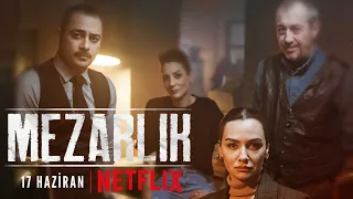 Mezarlık Film Serisi Netflix'te Yayında! - Fragman