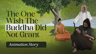 The One Wish The Buddha Did Not Grant | How To Lead Life Perfectly | Animation Story