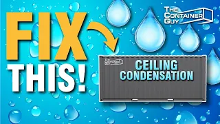 Is Condensation Dripping From the Ceiling of Your Shipping Container?