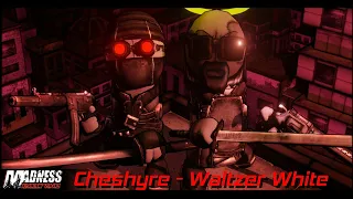 Cheshyre - Waltzer White extended - MADNESS Project Nexus soundtrack