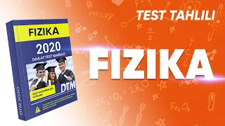 DTM-2021 standartidagi 20 ta yangi testlarning javoblari | Fizika | Asosiy fan