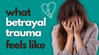 What Betrayal Trauma Feels Like | Understanding Complex Emotions of Betrayal