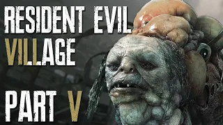I hated this guy [Resident Evil Village - Part 5]