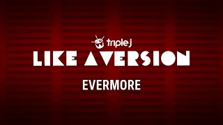 Evermore covers Little Birdy 'Relapse' for Like A Version
