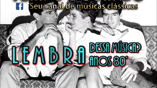 Anos 80 - Quem lembra dessa música?