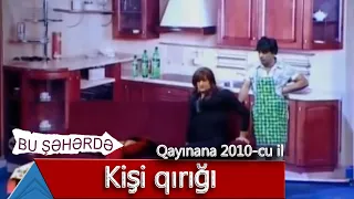 Bu Şəhərdə - Kişi qırığı (Qayınana, 2010)