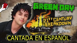 ¿Cómo sonaría "GREEN DAY — 21st CENTURY BREAKDOWN" en Español? (Cover Latino) Adaptación / Fandub