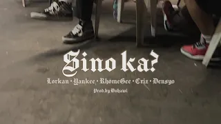 SINO KA? - Lorkan x Yankee x RhomeGee x Criz x Densyo (OMV) Prod. By Buhawi