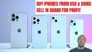 How to Buy iPhone From the USA and China, Ship to Ghana and Sell for Profit | Cheap iPhones in Ghana