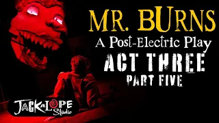 Mr. Burns Play - Act 3 Part 5 | Live Theatre