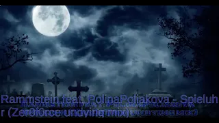 Rammstein feat Polina Poliakova - Spieluhr (ZER0F0RCE Undying mix)