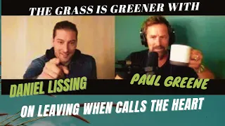 Daniel Lissing Shares Why He Left "When Calls the Heart"| Grass is Greener With Paul Greene"