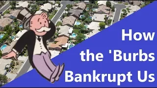 The Suburban Wasteland: How the ‘Burbs Bankrupt Us
