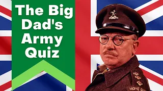 The Big Dad's Army Quiz | TV Comedy Trivia