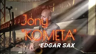 Edgar SAX - Комета / JONY @JONY