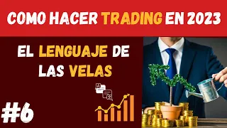 COMO HACER TRADING EN 2023 - El Lenguaje de las Velas