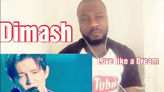 Dimash kudaibergen- (love is like a dream) Reaction video