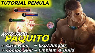 CARA MAIN PAQUITO EXP/JUNGLER TUTORIAL PEMULA LENGKAP COMBO SKILL EMBLEM & BUILD