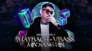 MayBach - VBASS - Mịn Sang Hịn Vol.3