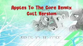 Apples To The Core Remix Colt Version