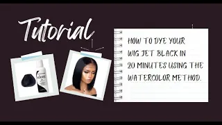 HOW TO DYE A WIG JET BLACK IN 20 MINS | WATERCOLOR METHOD