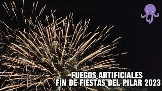 Fuegos artificiales Fiestas del Pilar 2023 | Zaragoza | Fin de Fiestas | #pilares #fiestas #zaragoza