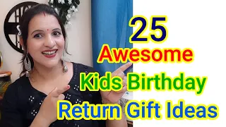 25 Awesome Kids Birthday return Gift Ideas /25  Top Birthday Return Gift Ideas/ Birthday return gift