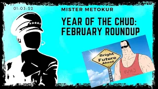 Mister Metokur (  Year of the Chud: February Roundup  )  (01-03-22)