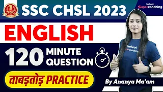 SSC CHSL English Practice Set 2023 | 120 Minute 120 Ques | SSC English Mixed Questions Ananya Ma'am