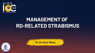 AAPOAS Session  : Management of RD related strabismus Dr  An Guor Wang