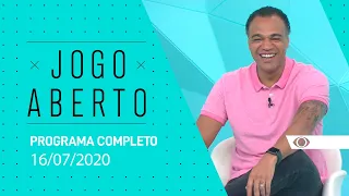 JOGO ABERTO - 16/07/2020 - PROGRAMA COMPLETO