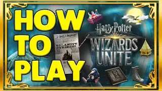 HOW TO PLAY 🧙‍♂️📱HARRY POTTER WIZARDS UNITE - EVERYTHING YOU NEED TO KNOW!