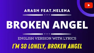 I Am So Lonely Broken Angel - Broken Angel Song -Arash Feat Helena- Broken Angel Lyrics English