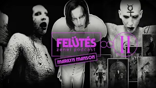 Marilyn Manson - Triptych (AS/MA/HW) 2. rész - Tündöklés és bukás | FELÜTÉS - Zenei Podcast #08