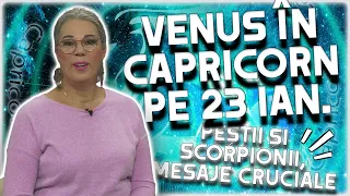 Venus intră în Capricorn pe 23 ianuarie 2024. Previziunile făcute de Camelia Pătrășcanu