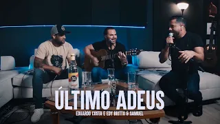 ÚLTIMO ADEUS | Eduardo Costa, Edy Britto e Samuel