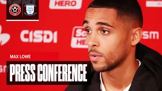 Max Lowe | Sheffield United v Preston North End | Pre-match Press Conference