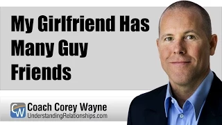 My Girlfriend Has Many Guy Friends