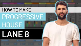 How to Make Melodic House: Lane 8 (This Never Happened, Anjunadeep)