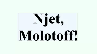 Njet, Molotoff!