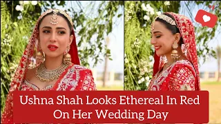 Ushna Shah Looks Ethereal In Red On Her Wedding Day #ushnashah #ushnashahwedding #shorts