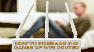 How to Increase the Range of Wifi Router? How to Extend the Range of Wifi Router? Wifi Repeater