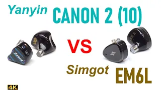 Yanyin Canon 2 (10) vs  Simgot EM6L