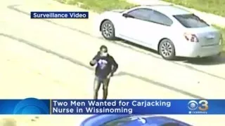 2 Men Wanted For Carjacking Nurse In Wissinoming