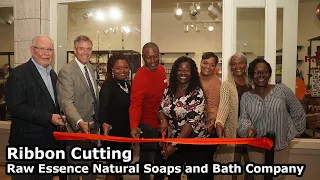 Raw Essence Natural Soaps and Bath Company Grand Opening/Ribbon Cutting Ceremony