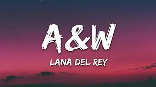 Lana Del Rey - A&W (Lyrics)