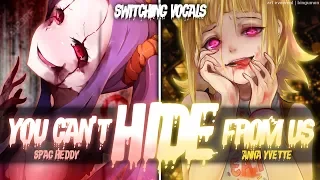 ◤Nightcore◢ ↬ You can't hide from us [Switching Vocals]