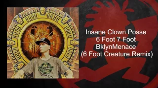 Insane Clown Posse - 6 Foot 7 Foot (BklynMenace 6 Foot Creature Remix)