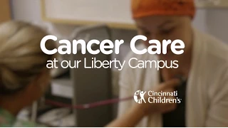 Cancer Care at Our Liberty Campus | Cincinnati Children's